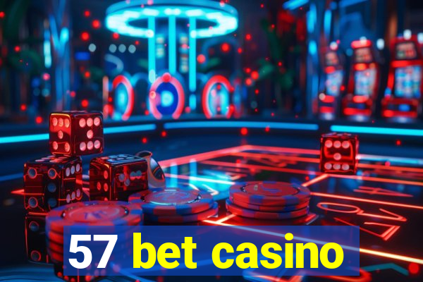 57 bet casino